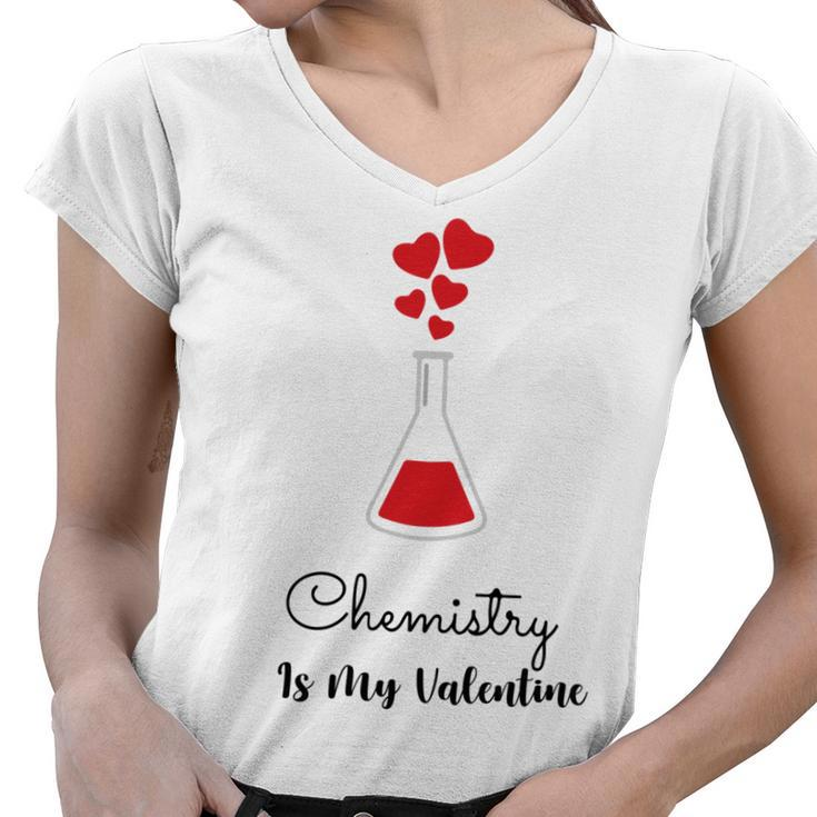 Chemistry Is My Valentine Women V-Neck T-Shirt