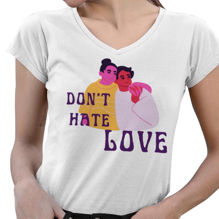 Dont Hate Love Women V-Neck T-Shirt