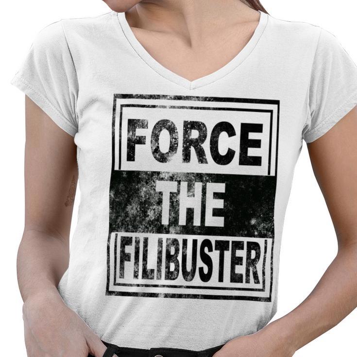 Force The Filibuster Senator Chuck Schumer Do Your Job Women V-Neck T-Shirt