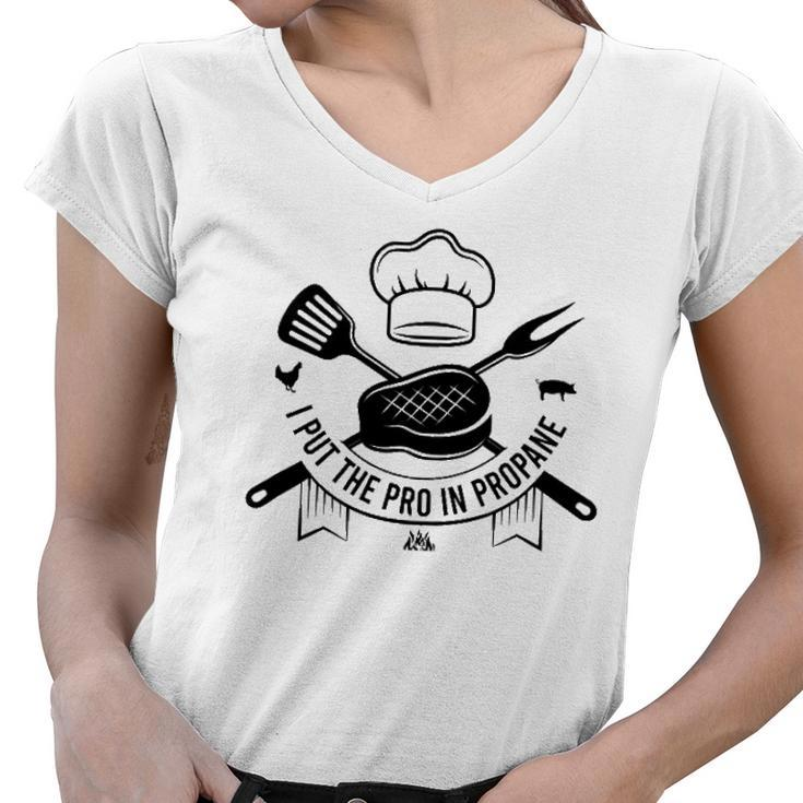 I Put The Pro In Propane Funny Bbq Pitmaster Gas Grilling Women V-Neck T-Shirt