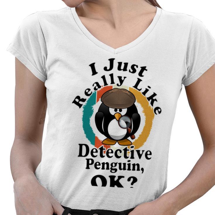 I Really Like Detective Penguin Ok Women V-Neck T-Shirt