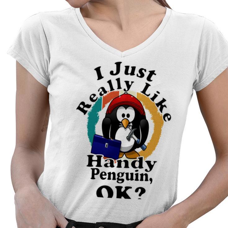 I Really Like Handy Penguin Ok Women V-Neck T-Shirt