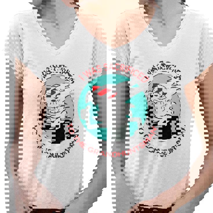 I Was Sacrificed To The Grand Huntsman Women V-Neck T-Shirt
