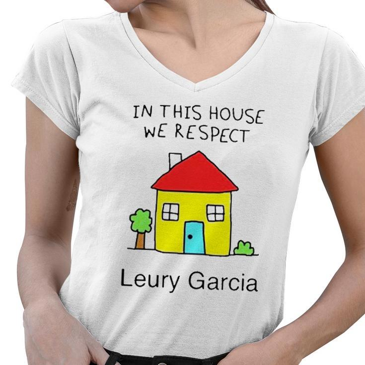 In This House We Respect Leury Garcia Women V-Neck T-Shirt