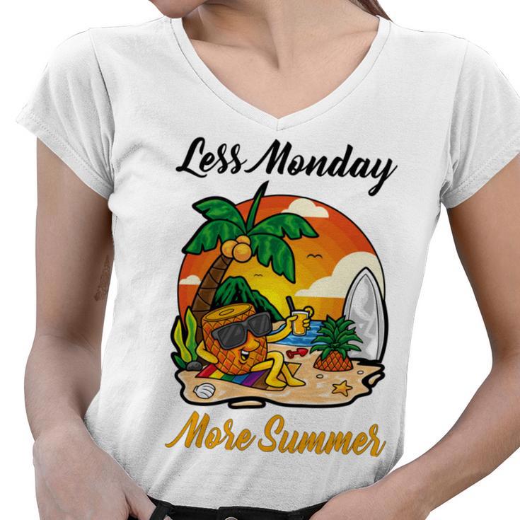 Less Monday More Summer  Funny Pineapple Gift  Pineapple Lover  Women V-Neck T-Shirt