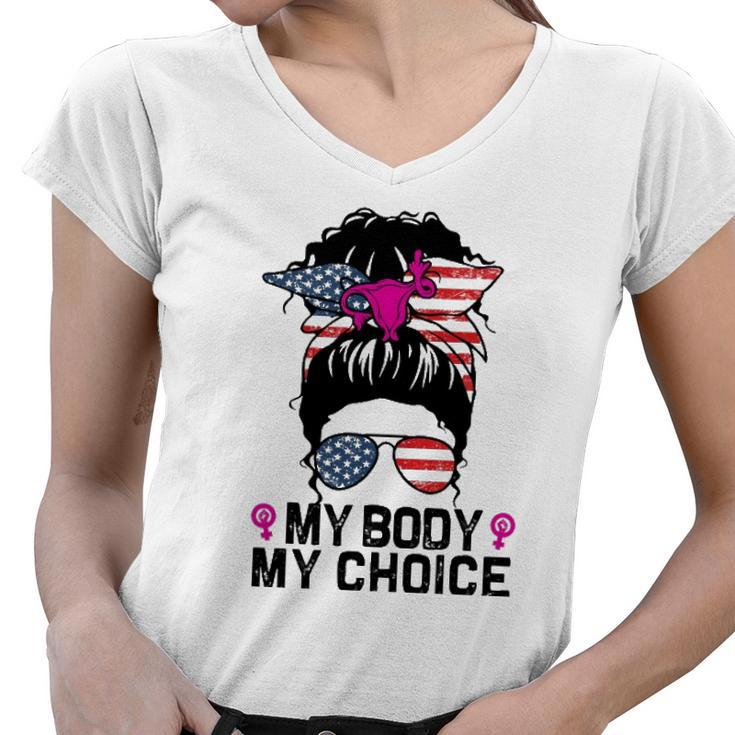 My Body My Choice Pro Choice Messy Bun Feminist Women Rights Women V-Neck T-Shirt