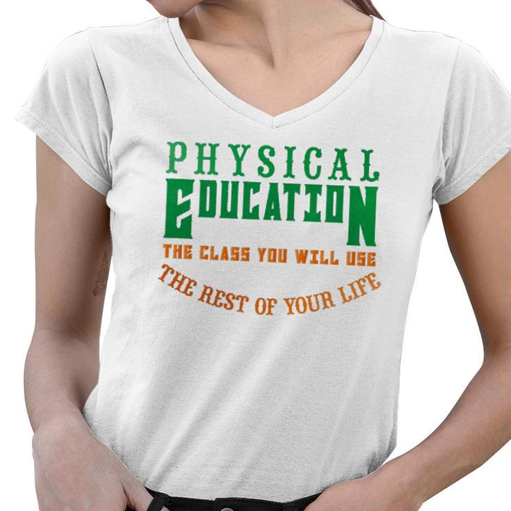 Physical Education The Rest Of Your Life Women V-Neck T-Shirt