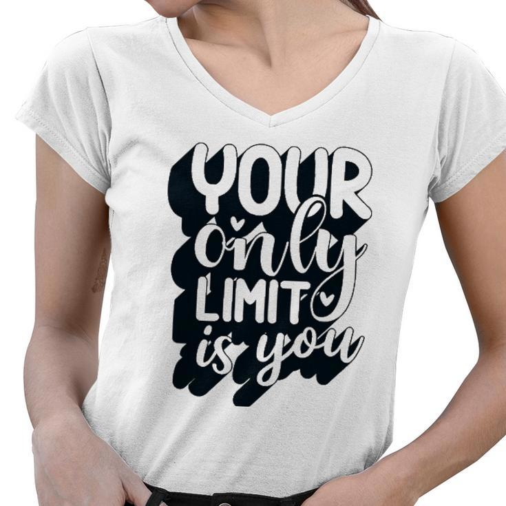 Positive Quote Your Only Limit Is You Kindness Saying Women V-Neck T-Shirt