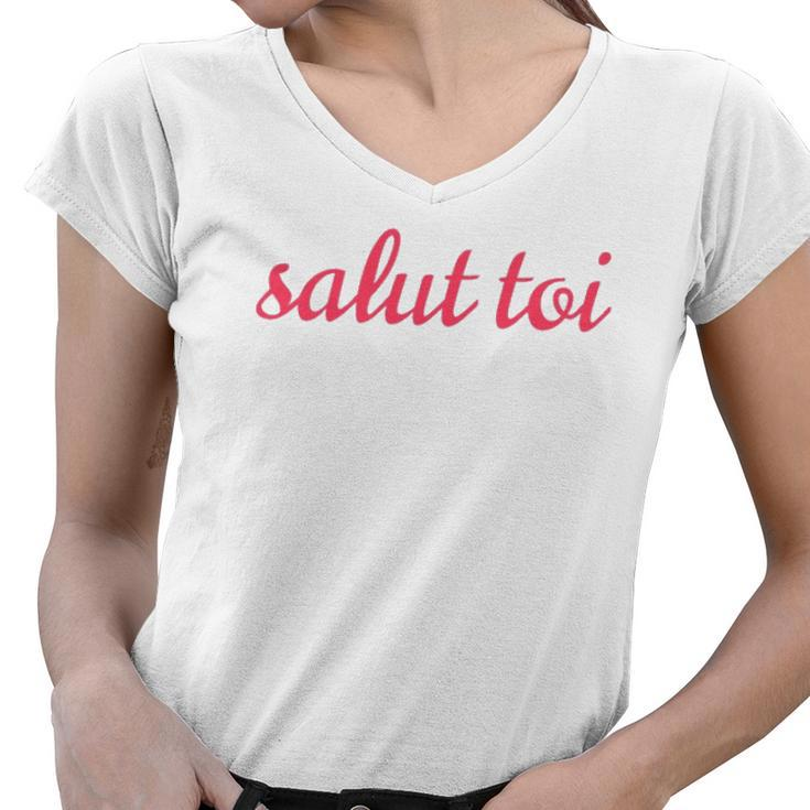 Salut Toi Hello You French Phrase Women V-Neck T-Shirt