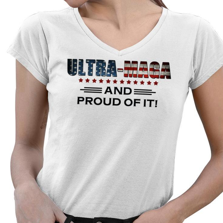 Ultra Maga And Proud Of It Ultramaga 2024 Make America Great Again Women V-Neck T-Shirt