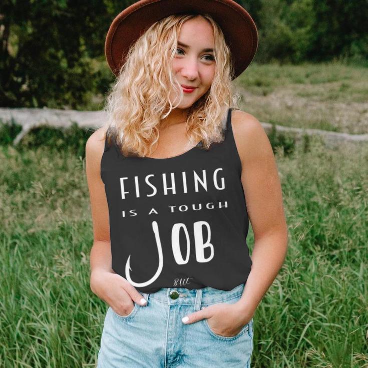 Fishing Is A Tough Job But I Can Tackle It Unisex Tank Top