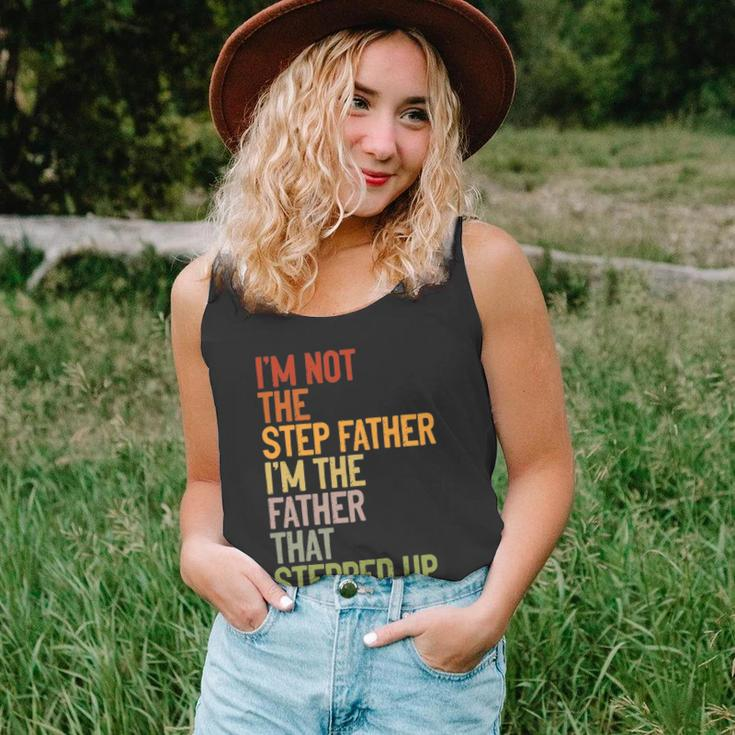 Im Not The Step Father Im The Father That Stepped Up Dad Unisex Tank Top
