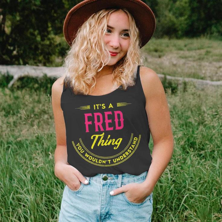 Its A Fred Thing You Wouldnt Understand Shirt Personalized Name GiftsShirt Shirts With Name Printed Fred Unisex Tank Top