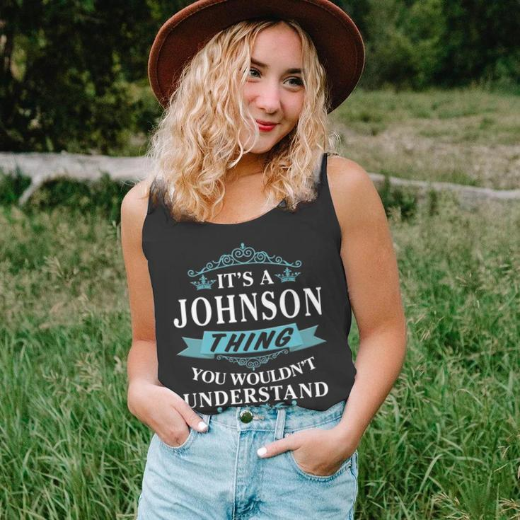 Its A Johnson Thing You Wouldnt UnderstandShirt Johnson Shirt For Johnson Unisex Tank Top