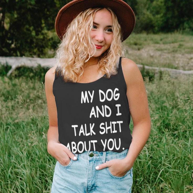 My Dog And I Talk About You Funny For Dogs Lovers 413 Trending Shirt Unisex Tank Top