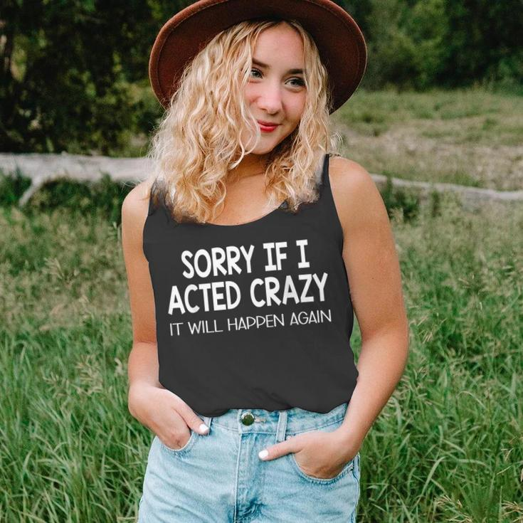 Sorry If I Acted Crazy It Will Happen Again Funny Unisex Tank Top