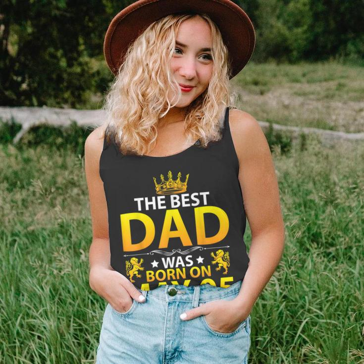 The Best Dad Was Born On May 05 Happy Birthday Father Papa Unisex Tank Top