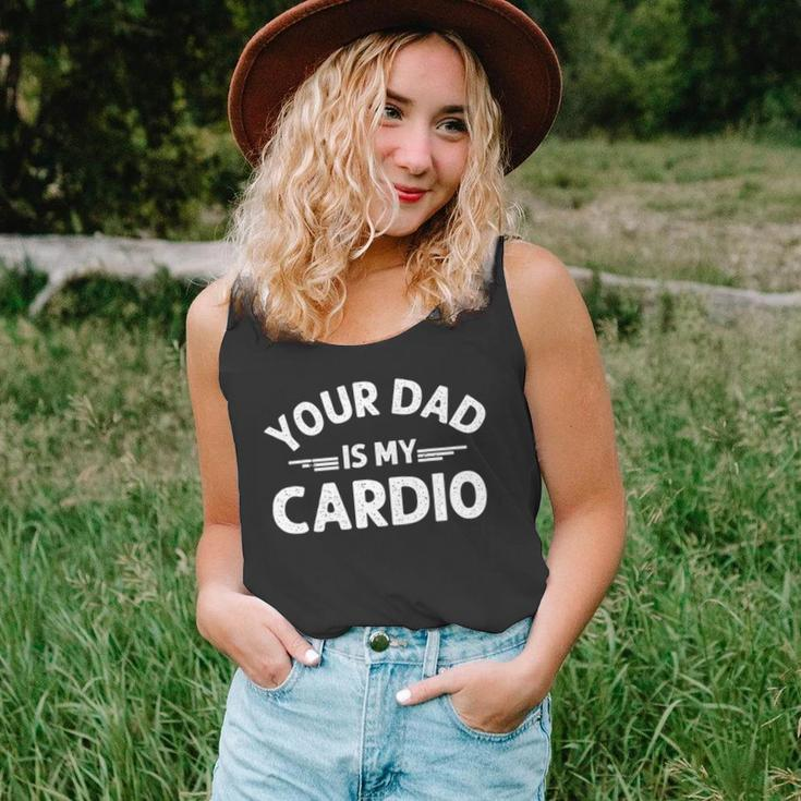 Your Dad Is My Cardio S Fathers Day Womens Mens Kids Unisex Tank Top
