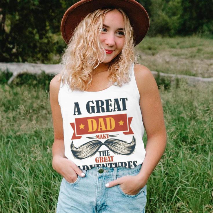 A Great Dad Make The Great Adventures Unisex Tank Top