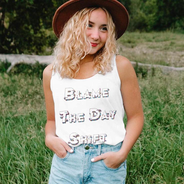 Blame The Day ShiftShirt For Night Shifters Unisex Tank Top