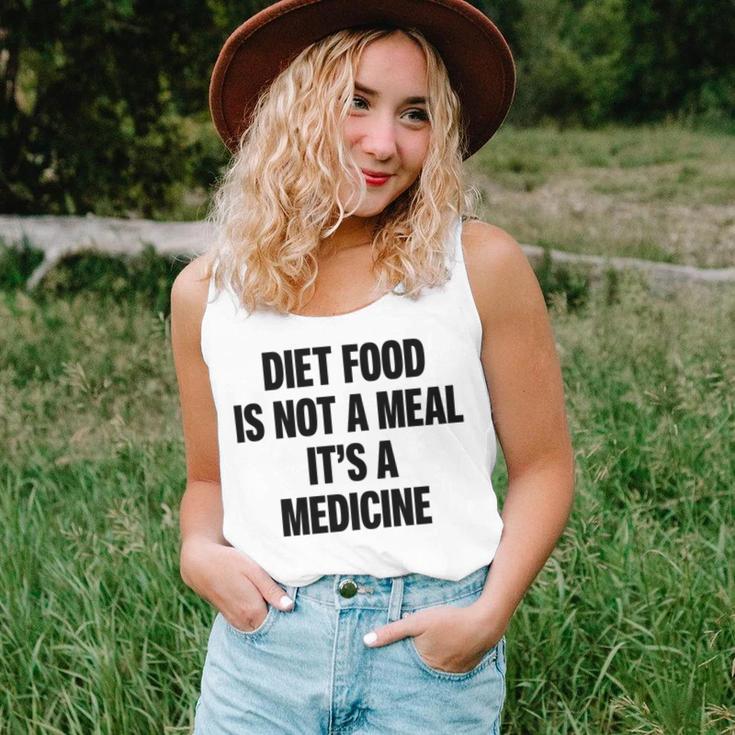 Diet Food Is Not A Meal Its A Medicine Unisex Tank Top