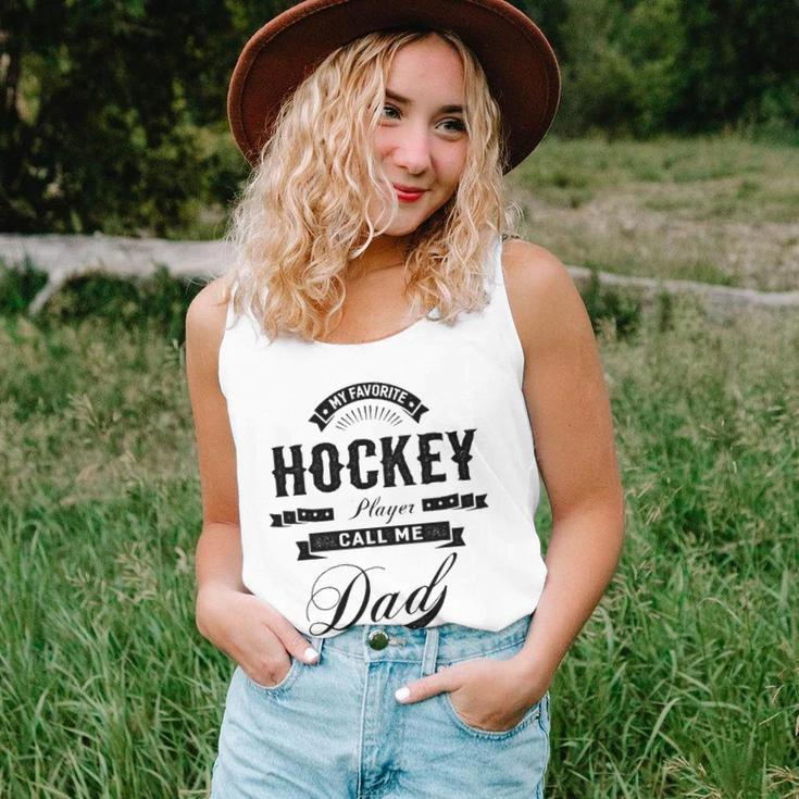 My Favorite Hockey Player Call Me Dad Father Unisex Tank Top