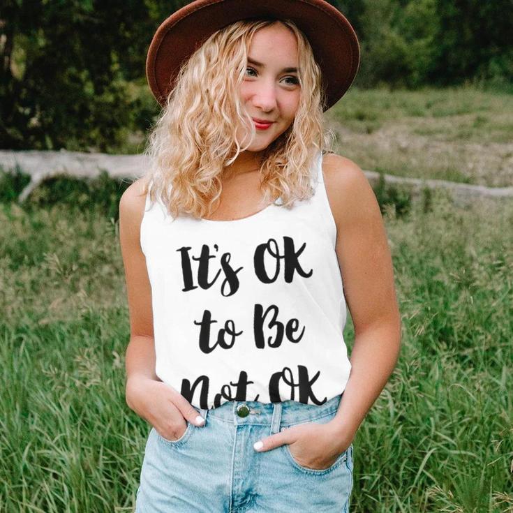 Positive Sayings Its Ok To Be Not Ok Graphic 288 Trending Shirt Unisex Tank Top