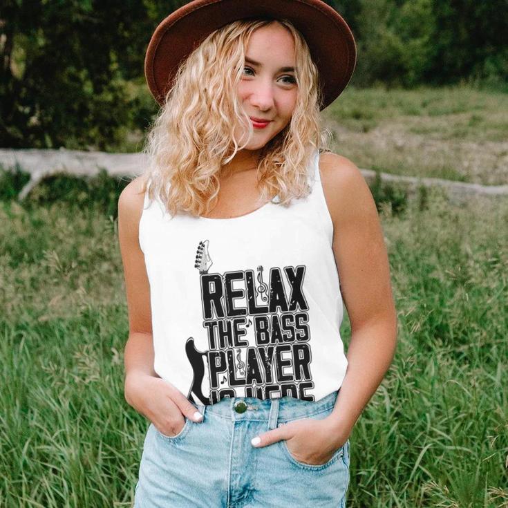 Relax The Bass Player Is Here Bass Player Funny Gift Bass Guitar Unisex Tank Top