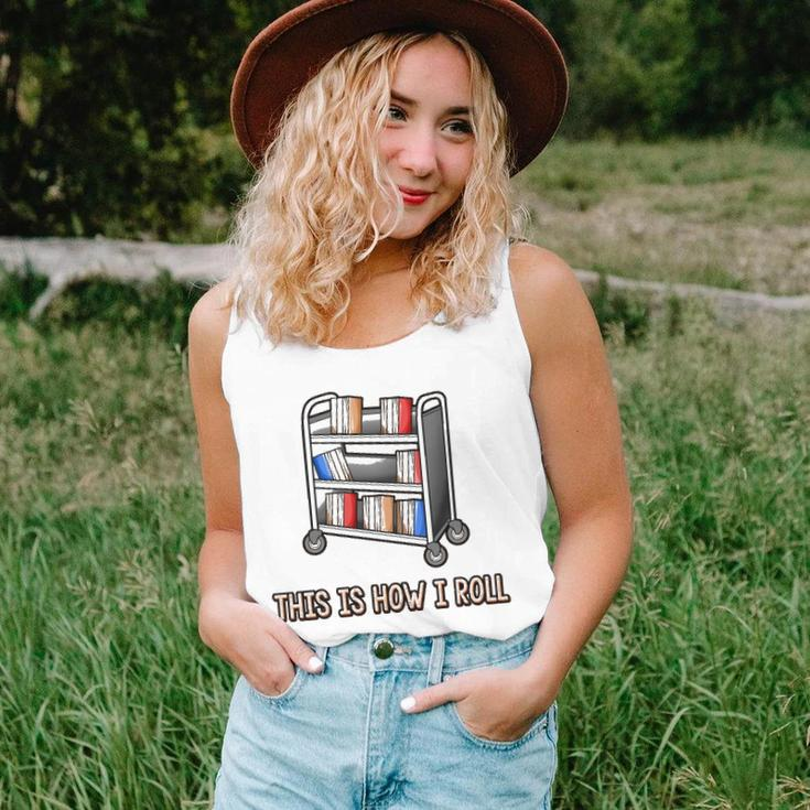 This Is How I Roll Librarian Gifts Bookworm Reading Library Unisex Tank Top