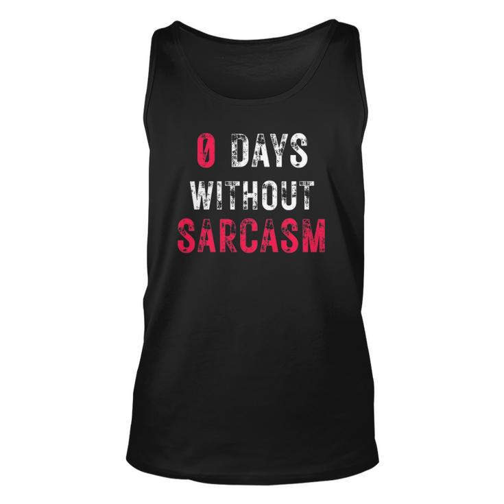 0 Days Without Sarcasm - Funny Sarcastic Graphic Unisex Tank Top