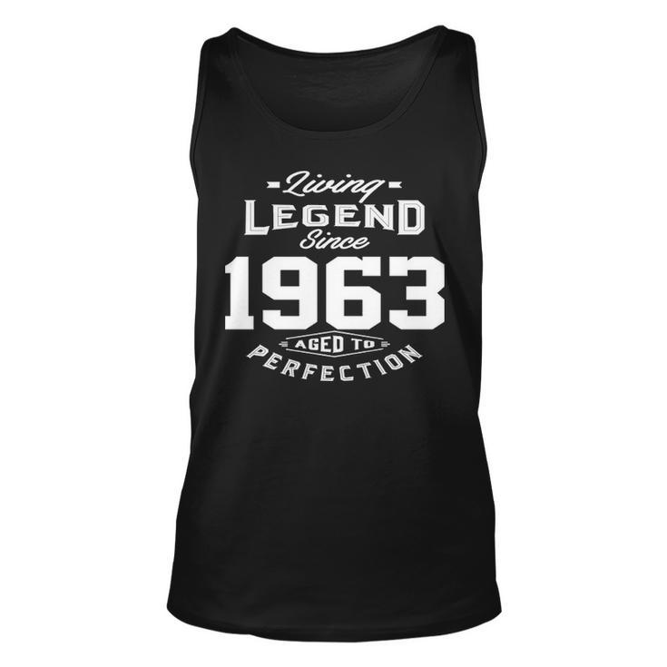1963 Birthday Gift   Living Legend Since 1963 Aged To Perfection Unisex Tank Top