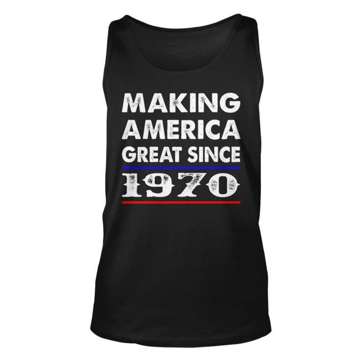 1970 Birthday   Making America Great Since 1970 Unisex Tank Top