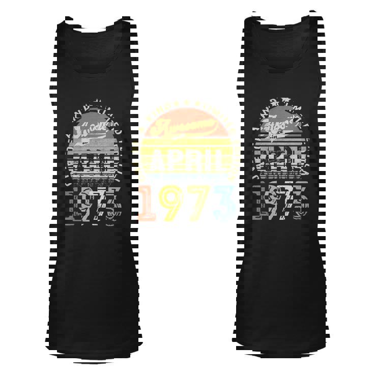 49 Years Old Birthday Awesome Since April 1973 49Th Birthday Tank Top 49 Years Old Birthday Awesome Since April 1973 49Th Birthday Tank Top