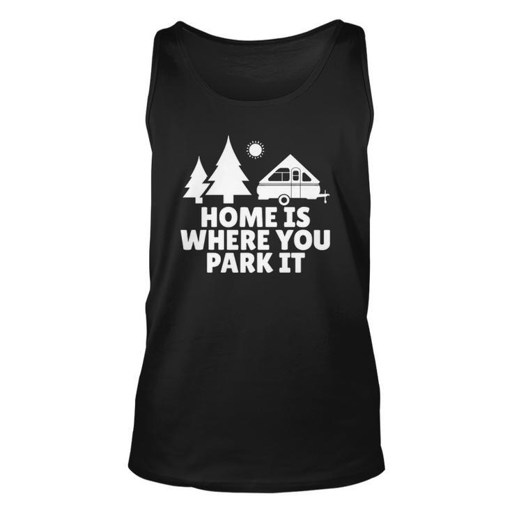 A Frame Camper Home Is Where You Park It Rv Camping Gift  Unisex Tank Top