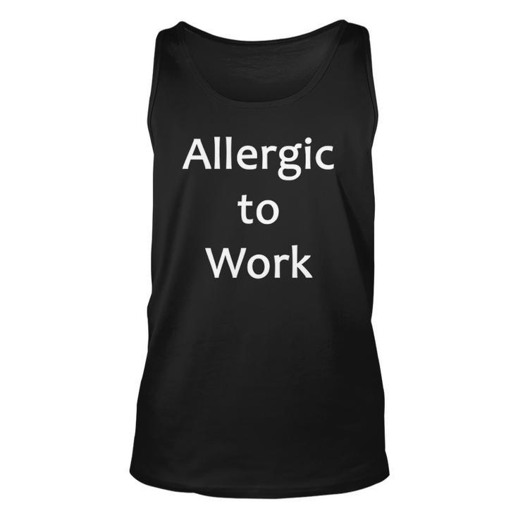 Allergic To Work Funny Tee Unisex Tank Top