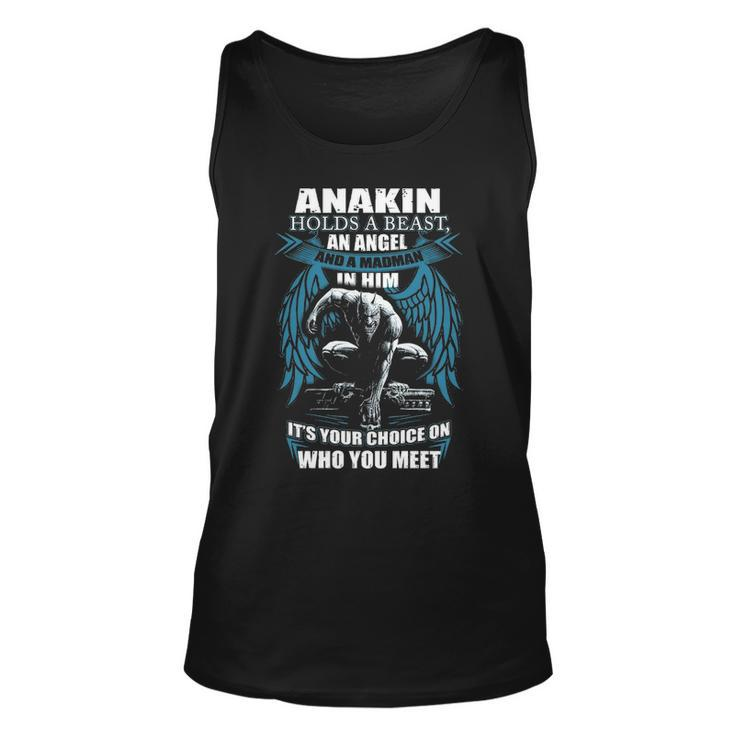 Anakin Name Gift   Anakin And A Mad Man In Him Unisex Tank Top
