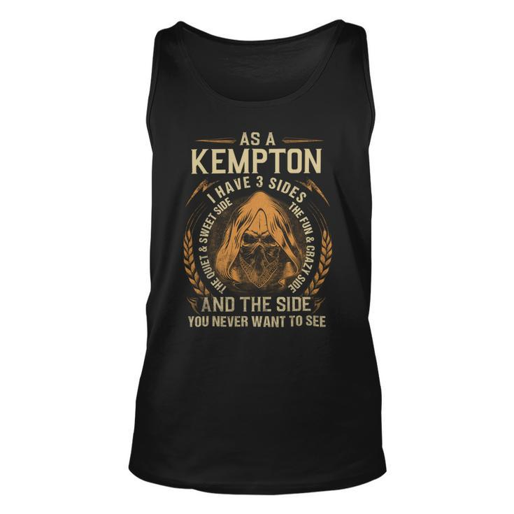 As A Kempton I Have A 3 Sides And The Side You Never Want To See Unisex Tank Top