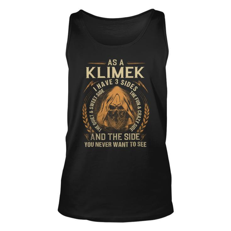 As A Klimek I Have A 3 Sides And The Side You Never Want To See Unisex Tank Top