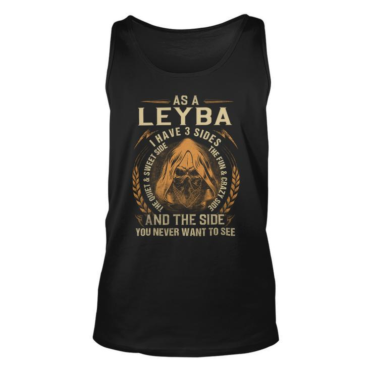 As A Leyba I Have A 3 Sides And The Side You Never Want To See Unisex Tank Top