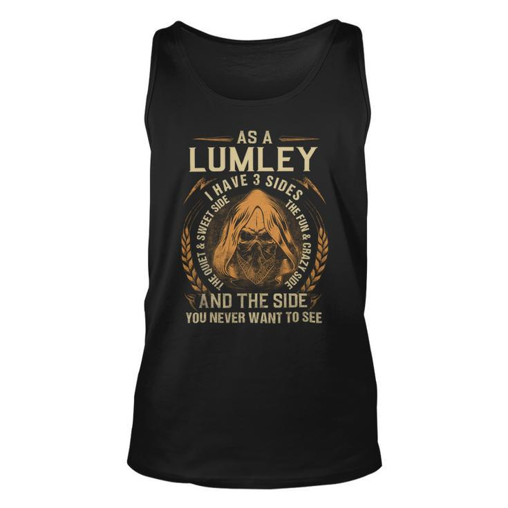 As A Lumley I Have A 3 Sides And The Side You Never Want To See Unisex Tank Top