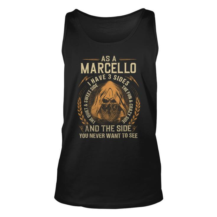 As A Marcello I Have A 3 Sides And The Side You Never Want To See Unisex Tank Top