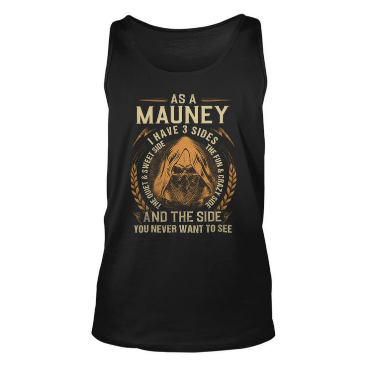 As A Mauney I Have A 3 Sides And The Side You Never Want To See Unisex Tank Top