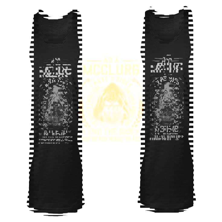 As A Mcclurg I Have A 3 Sides And The Side You Never Want To See Unisex Tank Top
