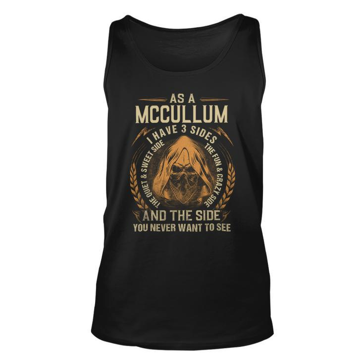 As A Mccullum I Have A 3 Sides And The Side You Never Want To See Unisex Tank Top