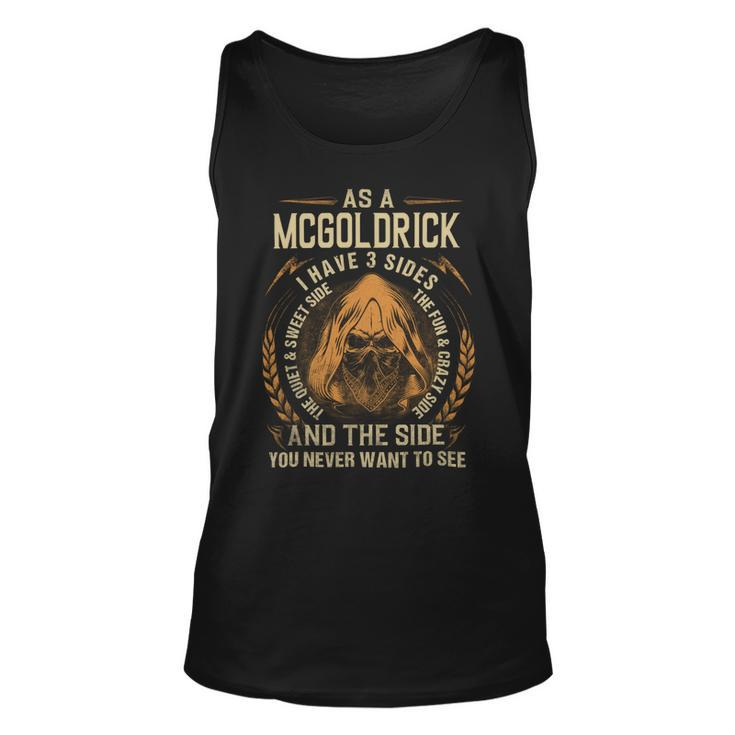 As A Mcgoldrick I Have A 3 Sides And The Side You Never Want To See Unisex Tank Top