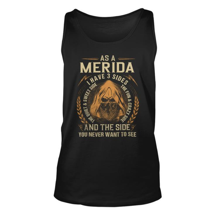 As A Merida I Have A 3 Sides And The Side You Never Want To See Unisex Tank Top