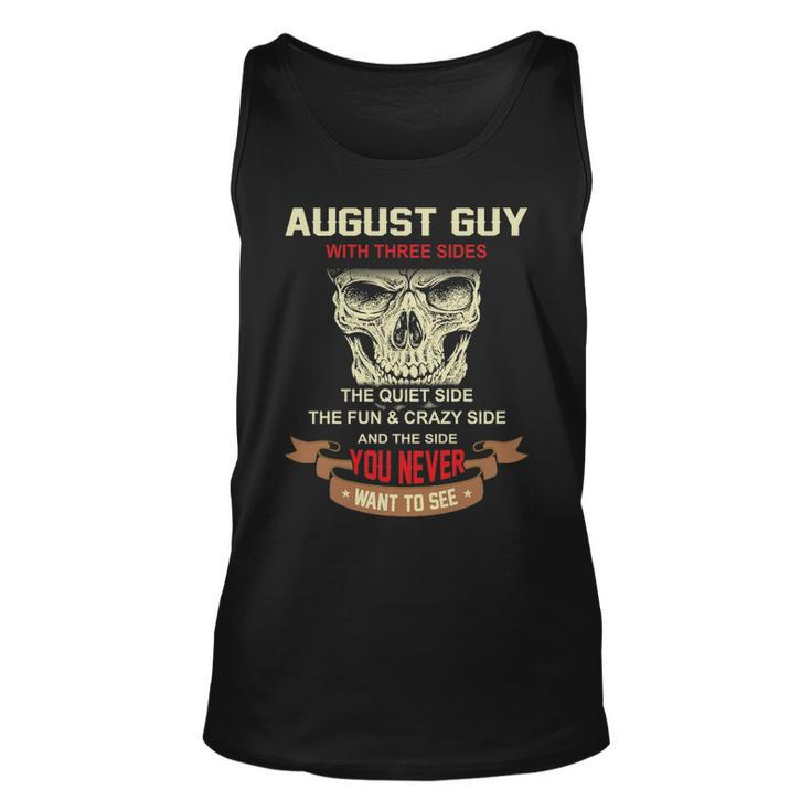 August Guy I Have 3 Sides   August Guy Birthday Unisex Tank Top