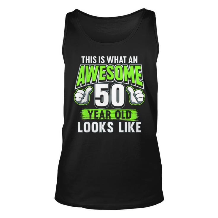 Awesome 50 Year Old Funny 50Th Birthday Bday Party  Unisex Tank Top