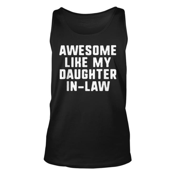 Awesome Like My Daughter-In-Law Father Mother Funny Cool  Unisex Tank Top