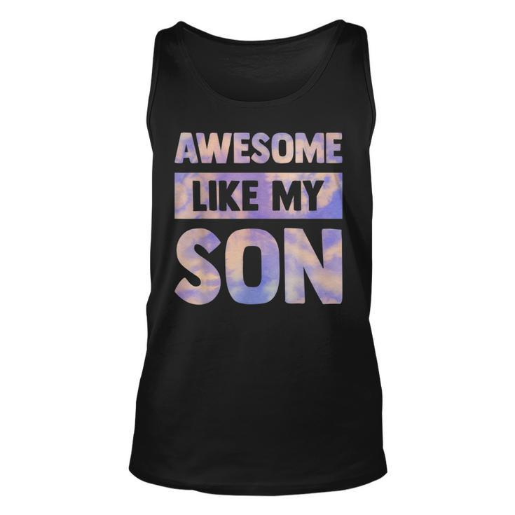 Awesome Like My Son Matching Fathers Day Family Kid Tie Dye  Unisex Tank Top